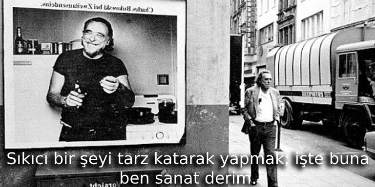 Edebiyatın Ağzı Bozuk Kalbi Temiz Yazarı Charles Bukowski’den Alıntılar