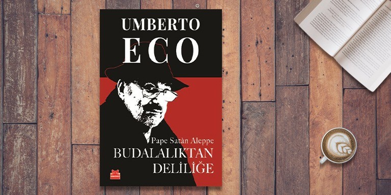 Ezber Bozan Yazar Umberto Eco'nun Elinden Çıkmış Eserler